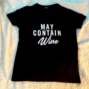 May contain wine 🍷 T shirt